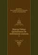 Marcus Fabius Quintilianus De institutione oratoria. 1, Quintilian, Jean Joseph Fran?ois Dussault , Georg Ludwig Spalding 