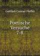 Poetische Versuche. 7-8, Gottlieb Conrad Pfeffel 