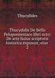 Thucydidis De Bello Peloponnesiaco libri octo: De arte huius scriptoris historica exposuit; eius .. 2, Thucydides 