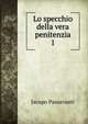 Lo specchio della vera penitenzia. 1, Jacopo Passavanti 