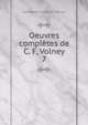 Oeuvres compltes de C. F, Volney.. 7, Constantin-Francois Volney 