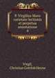P. Virgilius Maro varietate lectionis et perpetua annotatione. 4, Virgil, Christian Gottlob Heyne 
