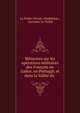 M?moires sur les op?rations militaires des Fran?ais en Galice, en Portugal, et dans la Vall?e du ., Le Noble (Pierre -Madeleine), chevalier Le Noble 