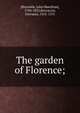 The garden of Florence;, [Reynolds, John Hamilton], 1794-1852,Boccaccio, Giovanni, 1313-1375 