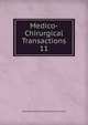 Medico-Chirurgical Transactions. 11, Royal Medical and Chirurgical Society of London 