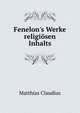 Fenelon's Werke religi?sen Inhalts, Matthias Claudius 