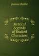 Metrical Legends of Exalted Characters, Joanna Baillie 