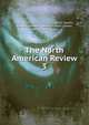 The North American Review. 3, Making of America Project, Jared Sparks , Edward Everett , James Russell Lowell , Henry Cabot Lodge 