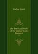 The Poetical Works of Sir Walter Scott, Baronet. 1, Scott, Walter, Sir, 1771-1832 