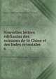 Nouvelles lettres difiantes des missions de la Chine et des Indes orientales. 6, Jesuits Letters from the missions (The East) 