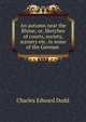 An autumn near the Rhine; or, Sketches of courts, society, scenery etc. in some of the German ., Charles Edward Dodd 