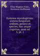 Systema mycologicum: sistens fungorum ordines, genera et species, huc usque cognitas, quas ad .. 3, pt. 1, Elias Magnus Fries , Hermann Hoffmann 