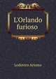 L'Orlando furioso ., Ariosto Lodovico 
