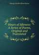 Hours of Idleness: A Series of Poems, Original and Translated ., Byron, George Gordon Byron, Baron, 1788-1824 