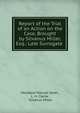 Report of the Trial of an Action on the Case, Brought by Silvanus Miller, Esq.: Late Surrogate ., Mordecai Manuel Noah , L. H. Clarke , Silvanus Miller 