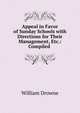 Appeal in Favor of Sunday Schools with Directions for Their Management, Etc.: Compiled ., William Drowne 