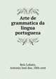Arte de grammatica da lingua portugueza, Reis Lobato, Antonio Jose? dos, 18th cent 