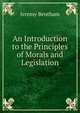 An Introduction to the Principles of Morals and Legislation, Bentham, Jeremy 