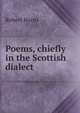Poems, chiefly in the Scottish dialect, Burns Robert 