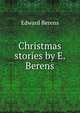 Christmas stories by E. Berens., Edward Berens 
