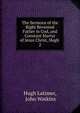 The Sermons of the Right Reverend Father in God, and Constant Martyr of Jesus Christ, Hugh .. 2, Hugh Latimer, John Watkins 
