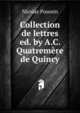 Collection de lettres ed. by A.C. Quatremere de Quincy., Nicolas Poussin 