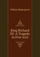 King Richard III: A Tragedy in Five Acts, Уильям Шекспир 