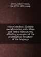 Hien wun shoo. Chinese moral maxims, with a free and verbal translation; affording examples of the grammatical structure of the language, Davis, John Francis Sir 
