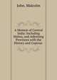 A Memoir of Central India: Including Malwa, and Adjoining Provinces with the History and Copious ., John. Malcolm 