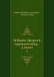 Wilhelm Meister's Apprenticeship.: A Novel., Carlyle, Thomas, 1795-1881 