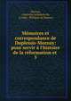 M?moires et correspondance de Duplessis-Mornay: pour servir ? l'histoire de la r?formation et ., Mornay, Charlotte Arbaleste de, d.1606 , Philippe de Mornay 