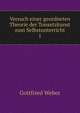 Versuch einer geordneten Theorie der Tonsetzkunst zum Selbstunterricht. 1, Gottfried Weber 