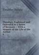 Theology, Explained and Defended in a Series of Sermons .: With a Memoir of the Life of the Author. 4, Dwight Timothy 