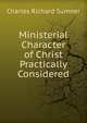 Ministerial Character of Christ Practically Considered, Charles Richard Sumner 
