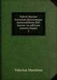 Valerii Maximi Factorum dictorumque memorabilium libri novem: ex editione Joannis Kappii. 2, Valerius Maximus 