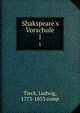 Shakspeare's Vorschule, Tieck, Ludwig, 1773-1853 comp 