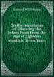 On the Importance of Educating the Infant Poor: From the Age of Eighteen Month to Seven Years ., Samuel Wilderspin 