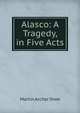 Alasco: A Tragedy, in Five Acts, Martin Archer Shee 