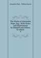 The Works of Alexander Pope, Esq.: With Notes and Illustrations by Himself and Others. To which .. 9, Pope Alexander 