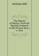 The History of Mexico: From the Spanish Conquest to the Present Aera i.e. Aera, Nicholas Mill 