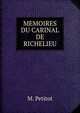 MEMOIRES DU CARINAL DE RICHELIEU, M. Petitot 