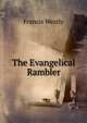 The Evangelical Rambler, Francis Westly 