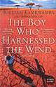 The Boy Who Harnessed the Wind, William Kamkwamba 