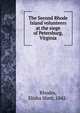 The Second Rhode Island volunteers at the siege of Petersburg, Virginia, Rhodes, Elisha Hunt, 1842- 