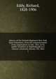 History of the Sixtieth Regiment New York State Volunteers, from the commencement of its organization in July, 1861, to its public reception at Ogdensburgh as a veteran command, January 7th, 1864. 1, Eddy, Richard, 1828-1906 