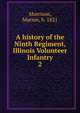 A history of the Ninth Regiment, Illinois Volunteer Infantry. 2, Morrison, Marion, b. 1821 