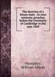 The doctrine of a future state : in nine sermons, preaches before the University of Cambridge in the year 1849, Humphry, William Gilson 