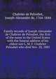 Family records of Joseph Alexander de Chabrier de Peloubet, the first of the name in the United States with the funeral address of his eldest son L. M. F. Chabrier Peloubet who died Nov. 28, 1885, Chabrier de Peloubet, Joseph-Alexandre de, 1764-1844 