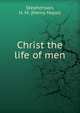 Christ the life of men, Stephenson, H. M. (Henry Major) 