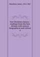 Our Christian classics : readings from the best divines with notices biographical and critical. 4, Hamilton James 